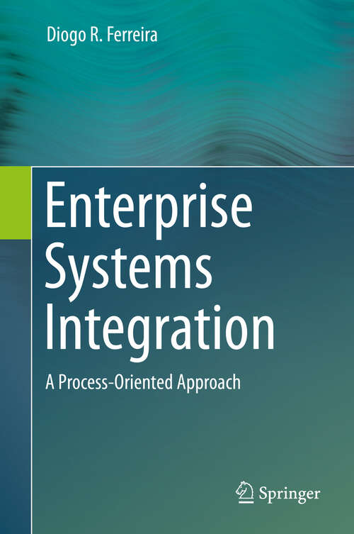 Book cover of Enterprise Systems Integration: A Process-Oriented Approach (2013)