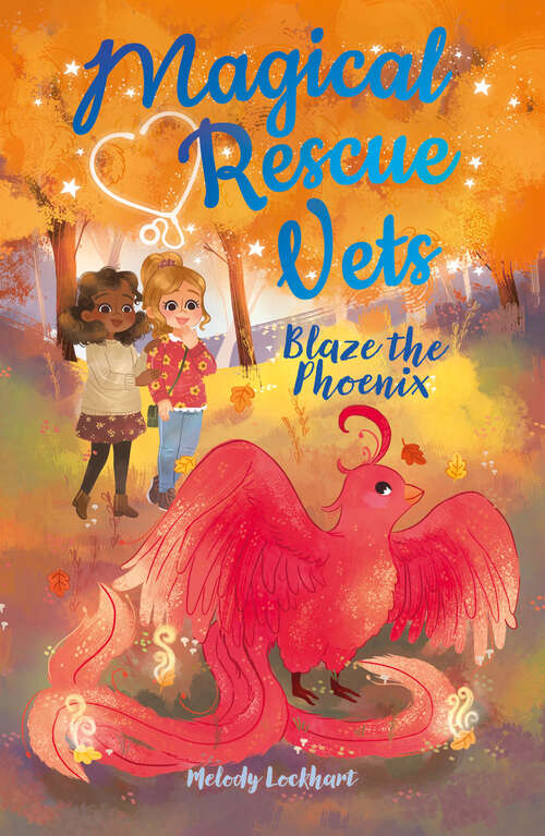 Book cover of Magical Rescue Vets: Blaze the Phoenix (Magical Rescue Vets #3)