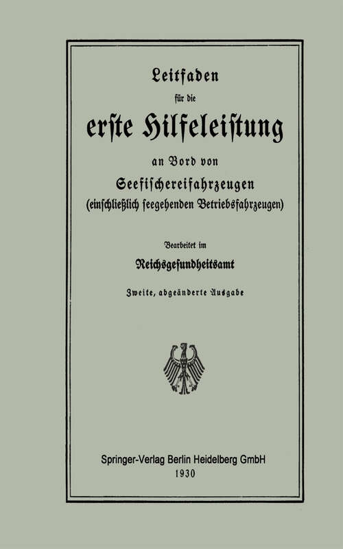 Book cover of Leitfaden für die erste Hilfeleistung an Bord von Seefischereifahrzeugen (einschließlich seegehenden Betriebsfahrzeugen) (2. Aufl. 1930)