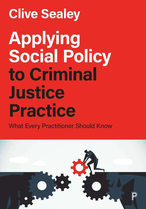 Book cover of Applying Social Policy to Criminal Justice Practice: What Every Practitioner Should Know