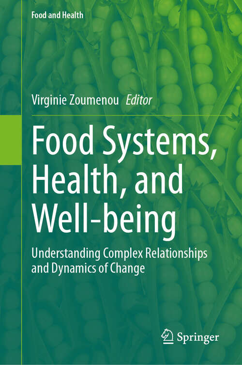 Book cover of Food Systems, Health, and Well-being: Understanding Complex Relationships and Dynamics of Change (2024) (Food and Health)