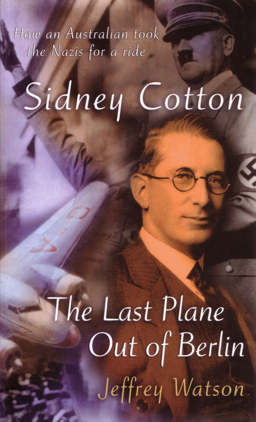 Book cover of Sidney Cotton: The last plane out of Berlin