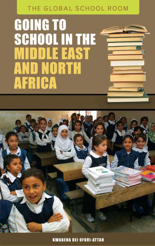 Book cover of Going to School in the Middle East and North Africa (The Global School Room)