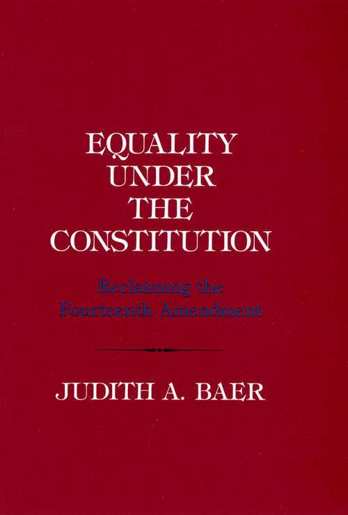 Book cover of Equality under the Constitution: Reclaiming the Fourteenth Amendment