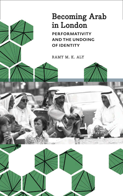 Book cover of Becoming Arab in London: Performativity and the Undoing of Identity (Anthropology, Culture and Society)