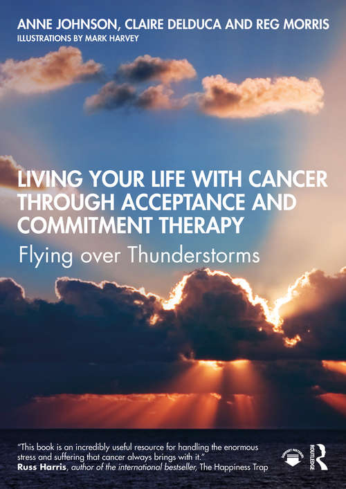 Book cover of Living Your Life with Cancer through Acceptance and Commitment Therapy: Flying over Thunderstorms