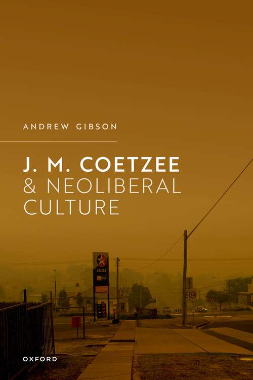 Book cover of J.M. Coetzee and Neoliberal Culture