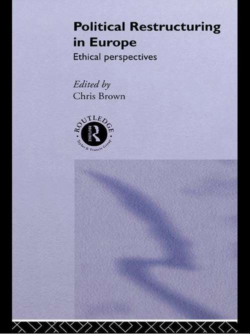 Book cover of Political Restructuring in Europe: Ethical Perspectives