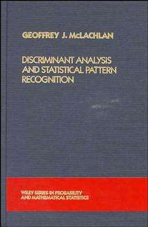 Book cover of Discriminant Analysis and Statistical Pattern Recognition (Wiley Series in Probability and Statistics #583)