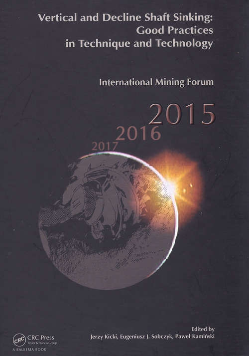 Book cover of Vertical and Decline Shaft Sinking: Good Practices in Technique and Technology, International Mining Forum 2015