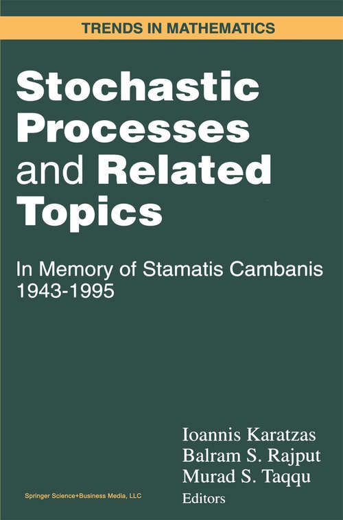 Book cover of Stochastic Processes and Related Topics: In Memory of Stamatis Cambanis 1943–1995 (1998) (Trends in Mathematics)