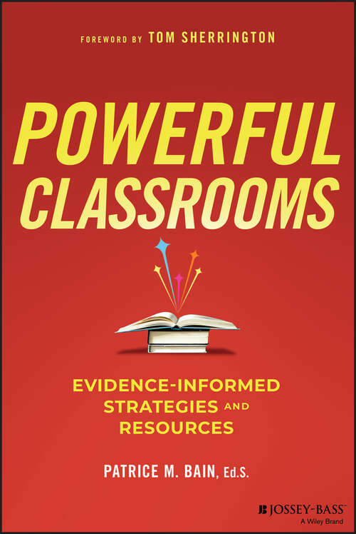 Book cover of Powerful Classrooms: Evidence-informed Strategies and Resources