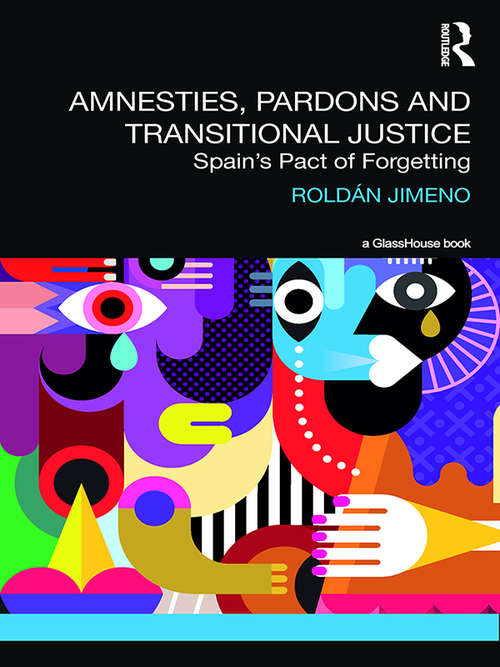 Book cover of Amnesties, Pardons and Transitional Justice: Spain's Pact of Forgetting