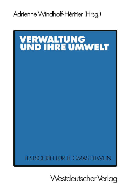 Book cover of Verwaltung und ihre Umwelt: Festschrift für Thomas Ellwein (1987)