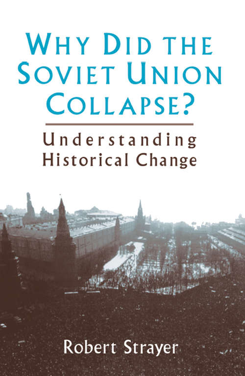 Book cover of Why Did the Soviet Union Collapse?: Understanding Historical Change