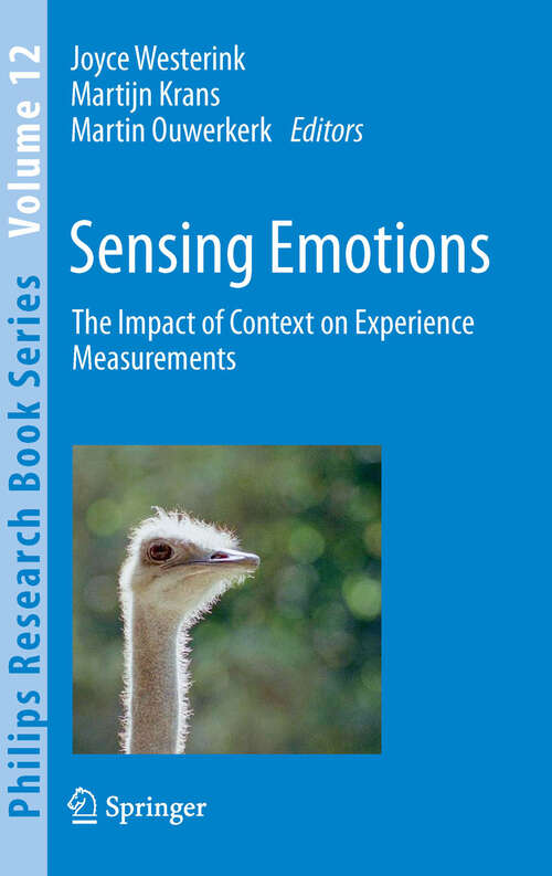 Book cover of Sensing Emotions: The impact of context on experience measurements (2011) (Philips Research Book Series #12)