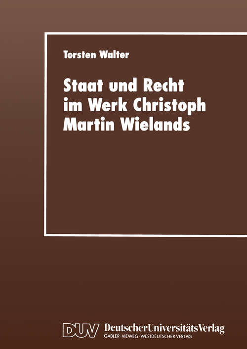 Book cover of Staat und Recht im Werk Christoph Martin Wielands (1999)