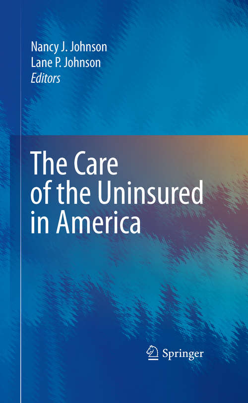 Book cover of The Care of the Uninsured in America (2010)