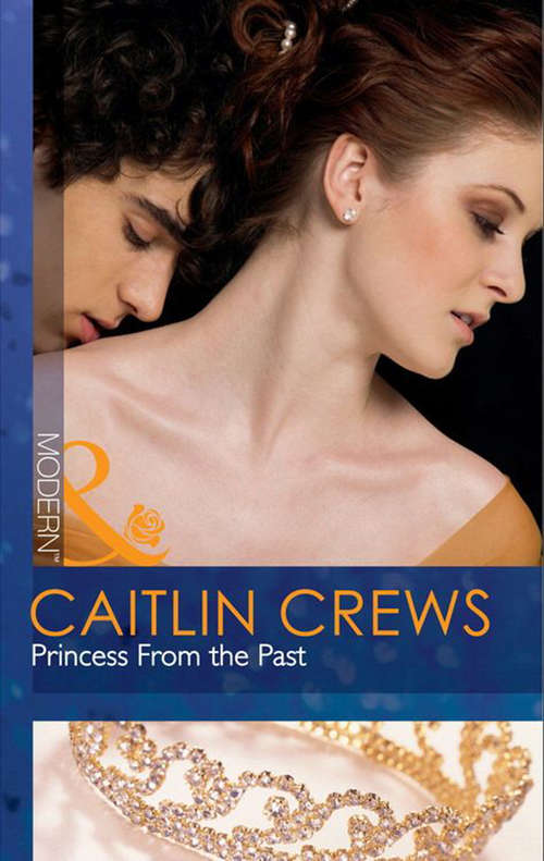 Book cover of Princess From the Past: Majesty, Mistress... Missing Heir / Katrakis's Last Mistress / Princess From The Past (ePub First edition) (Mills And Boon Modern Ser.)