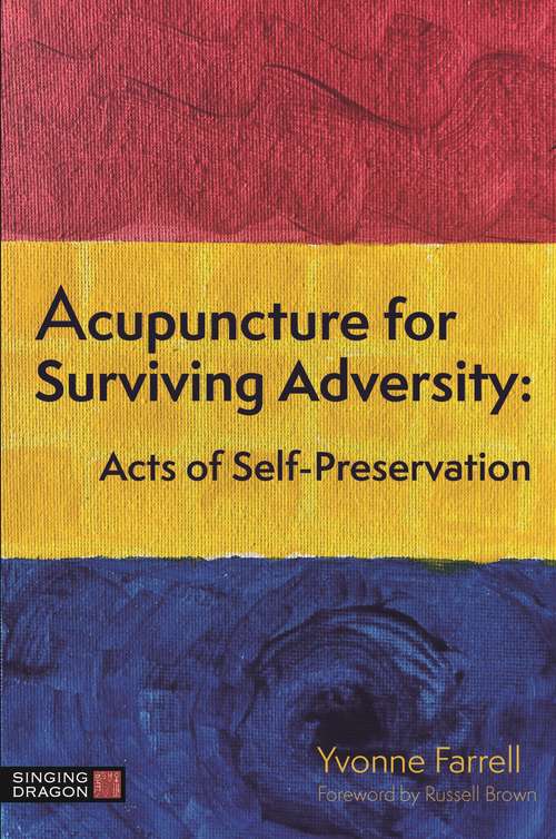 Book cover of Acupuncture for Surviving Adversity: Acts of Self-Preservation