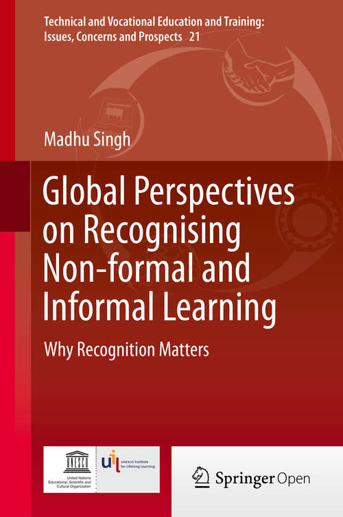 Book cover of Global Perspectives on Recognising Non-formal and Informal Learning: Why Recognition Matters (2015) (Technical and Vocational Education and Training: Issues, Concerns and Prospects #21)