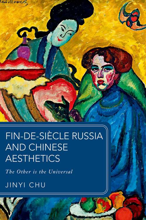 Book cover of Fin-de-siècle Russia and Chinese Aesthetics: The Other is the Universal (Global Asias)