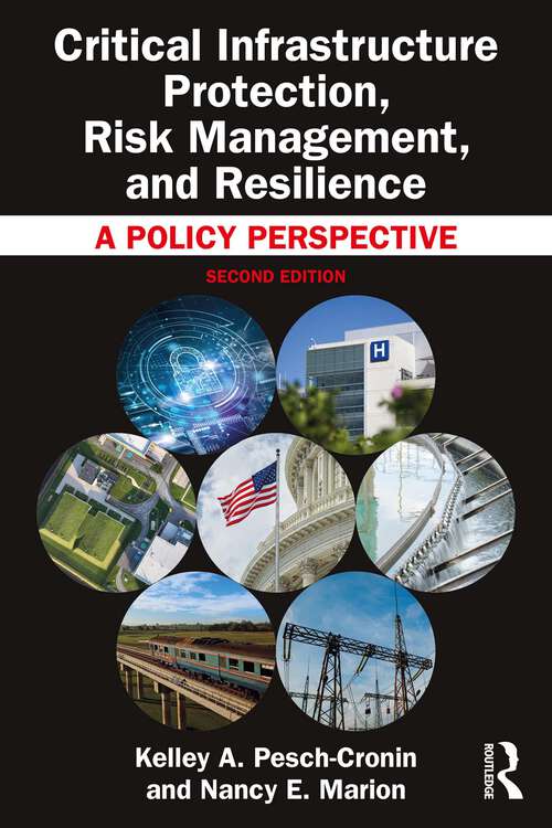 Book cover of Critical Infrastructure Protection, Risk Management, and Resilience: A Policy Perspective (2)