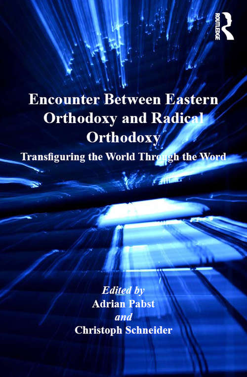 Book cover of Encounter Between Eastern Orthodoxy and Radical Orthodoxy: Transfiguring the World Through the Word