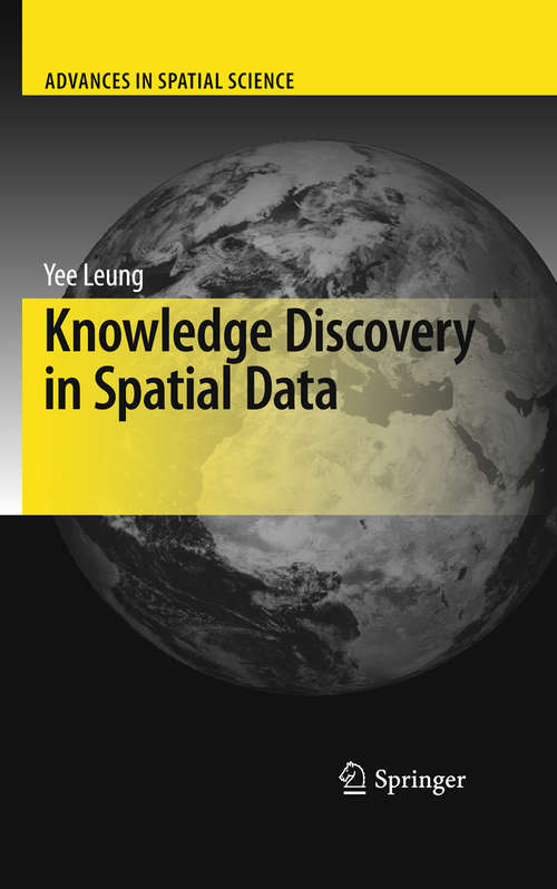 Book cover of Knowledge Discovery in Spatial Data: Knowledge Discovery In Spatial Data (2009) (Advances in Spatial Science)