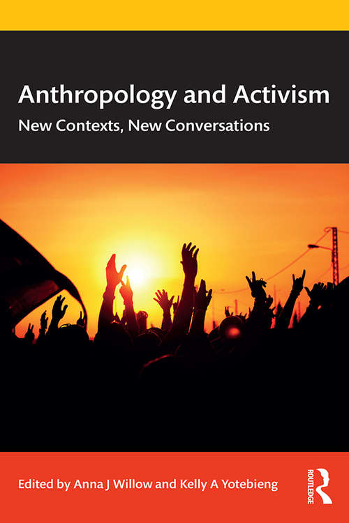 Book cover of Anthropology and Activism: New Contexts, New Conversations