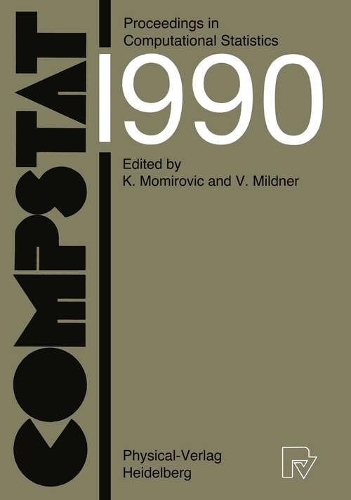 Book cover of COMPSTAT: Proceedings in Computational Statistics, 9th Symposium held at Dubrovnik, Yugoslavia, 1990 (1990)