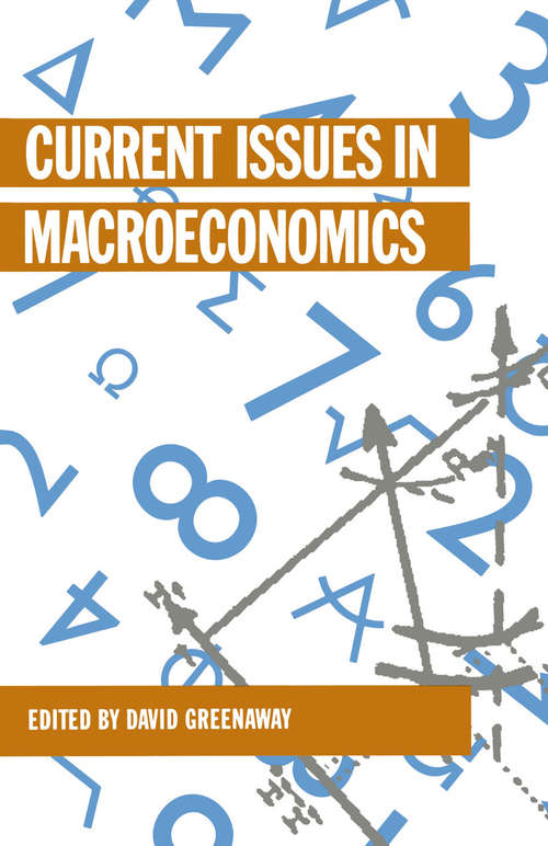 Book cover of Current Issues in Macroeconomics (1st ed. 1989) (Current Issues in Economics)