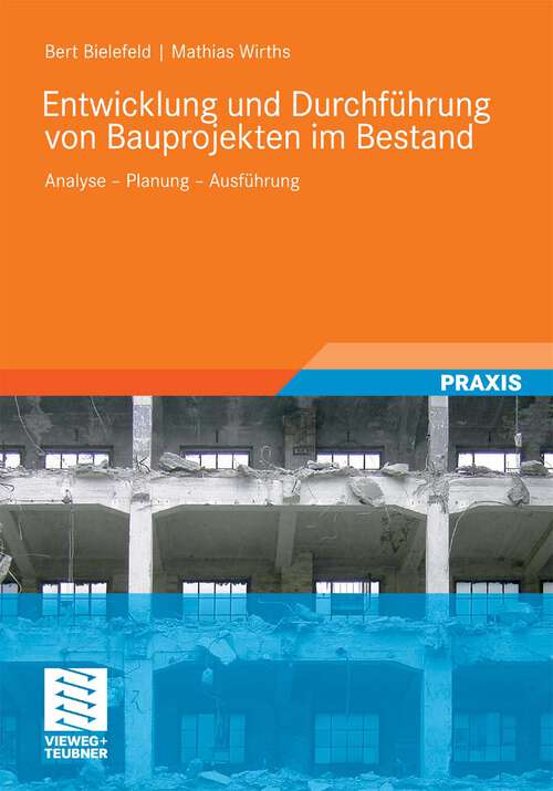 Book cover of Entwicklung und Durchführung von Bauprojekten im Bestand: Analyse - Planung - Ausführung (2010)
