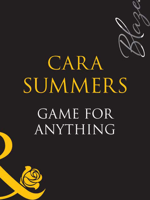 Book cover of Game For Anything (ePub First edition) (Mills And Boon Blaze Ser.)