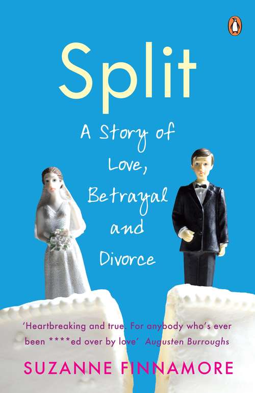 Book cover of Split: A Story of Love, Betrayal and Divorce