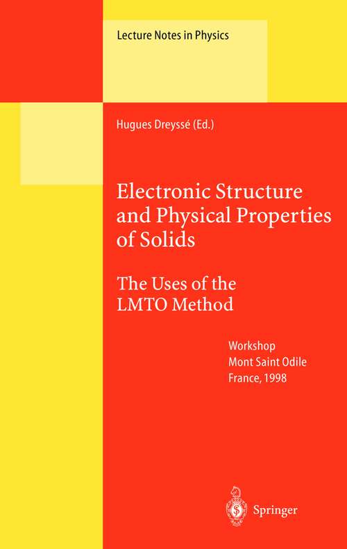 Book cover of Electronic Structure and Physical Properties of Solids: The Uses of the LMTO Method (2000) (Lecture Notes in Physics #535)