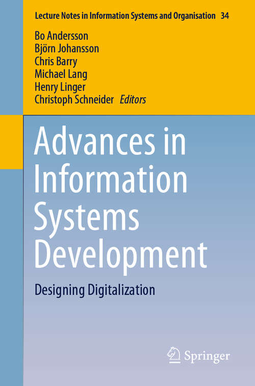 Book cover of Advances in Information Systems Development: Designing Digitalization (1st ed. 2019) (Lecture Notes in Information Systems and Organisation #34)