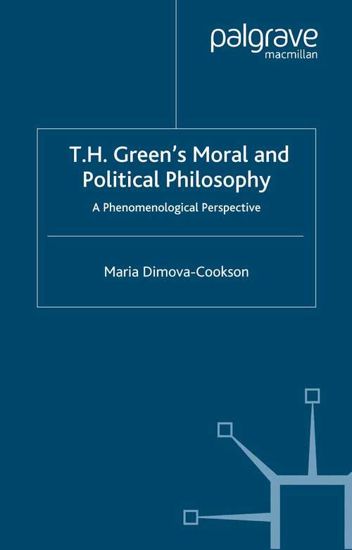 Book cover of T.H. Green's Moral and Political Philosophy: A Phenomenological Perspective (2001)