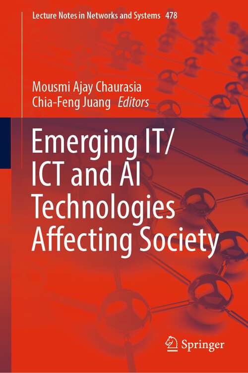 Book cover of Emerging IT/ICT and AI Technologies Affecting Society (1st ed. 2023) (Lecture Notes in Networks and Systems #478)