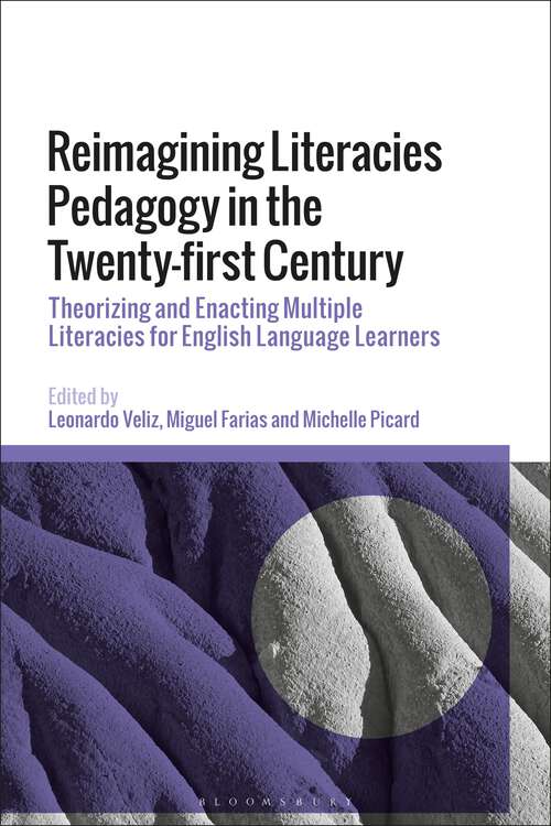 Book cover of Reimagining Literacies Pedagogy in the Twenty-first Century: Theorizing and Enacting Multiple Literacies for English Language Learners