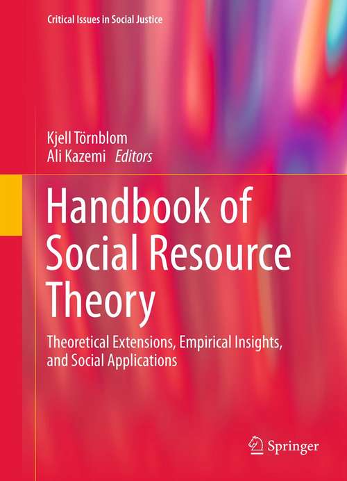 Book cover of Handbook of Social Resource Theory: Theoretical Extensions, Empirical Insights, and Social Applications (2012) (Critical Issues in Social Justice)