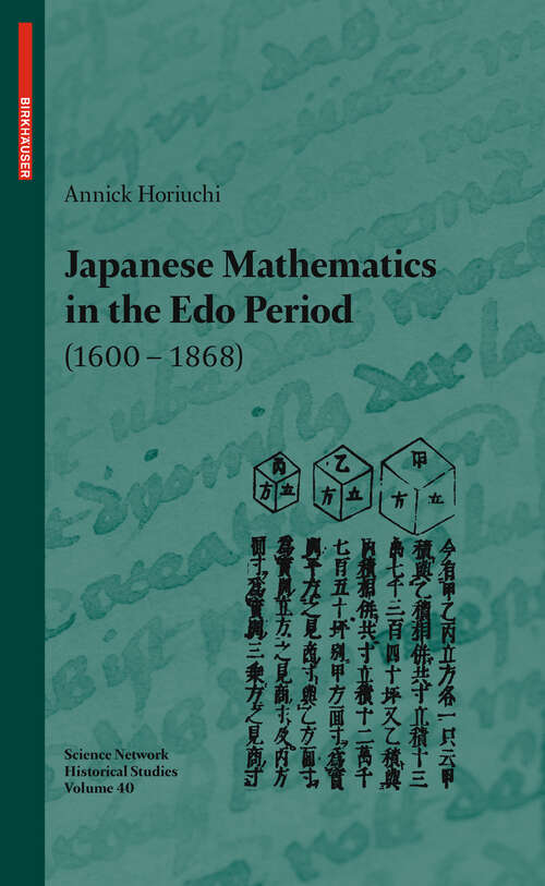 Book cover of Japanese Mathematics in the Edo Period: A study of the works of Seki Takakazu (?-1708) and Takebe Katahiro (1664-1739) (1st ed. 2010) (Science Networks. Historical Studies #40)