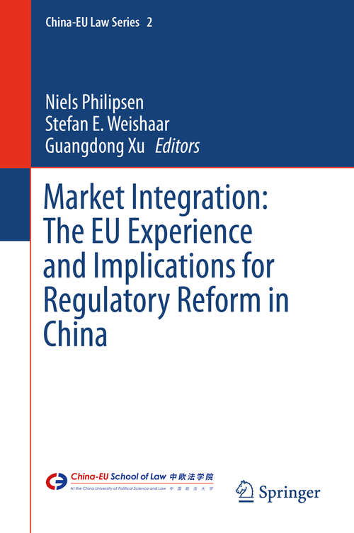 Book cover of Market Integration: The EU Experience and Implications for Regulatory Reform in China (1st ed. 2016) (China-EU Law Series #2)