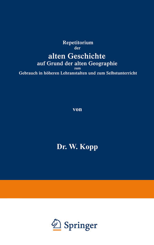 Book cover of Repetitorium der alten Geschichte auf Grund der alten Geographie zum Gebrauch in höheren Lehranstalten und zum Selbstunterricht (1880)
