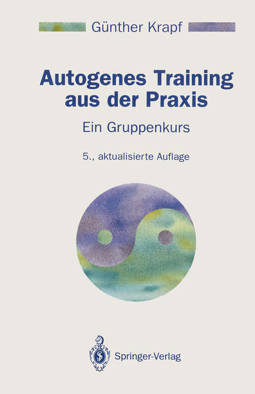 Book cover of Autogenes Training aus der Praxis: Ein Gruppenkurs (5. Aufl. 1994)