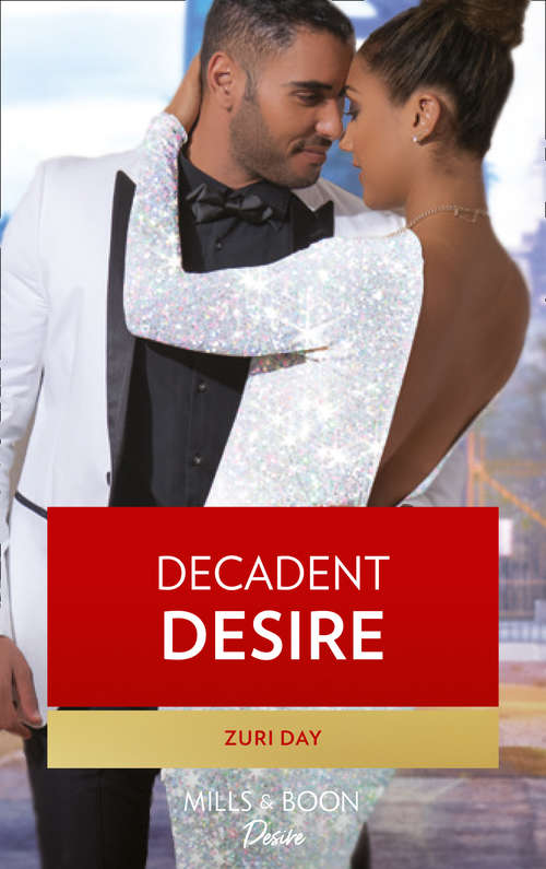 Book cover of Decadent Desire: Taming Her Billionaire A Touch Of Love Decadent Desire A Tiara Under The Tree (ePub edition) (The Drakes of California #10)