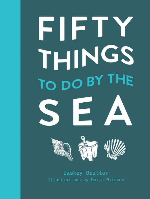 Book cover of 50 Things to Do by the Sea (ePub edition)