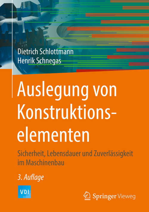 Book cover of Auslegung von Konstruktionselementen: Sicherheit, Lebensdauer und Zuverlässigkeit im Maschinenbau (3. Aufl. 2016) (VDI-Buch #40)