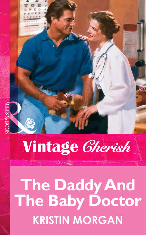 Book cover of The Daddy And The Baby Doctor (ePub First edition) (Mills And Boon Vintage Cherish Ser. #1333)