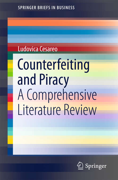 Book cover of Counterfeiting and Piracy: A Comprehensive Literature Review (1st ed. 2016) (SpringerBriefs in Business)